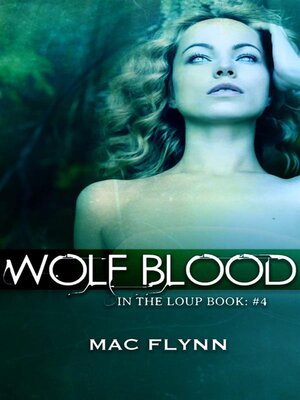 cover image of Wolf Blood--In the Loup, Book 4